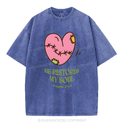 He Restores My Soul Christian Washed T-Shirt