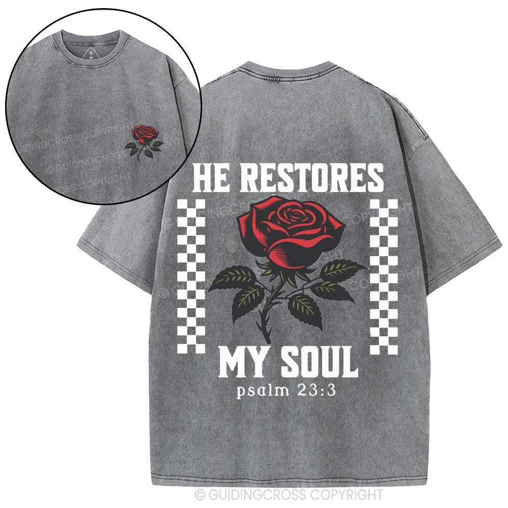 He Restores My Soul Christian Washed T-Shirt