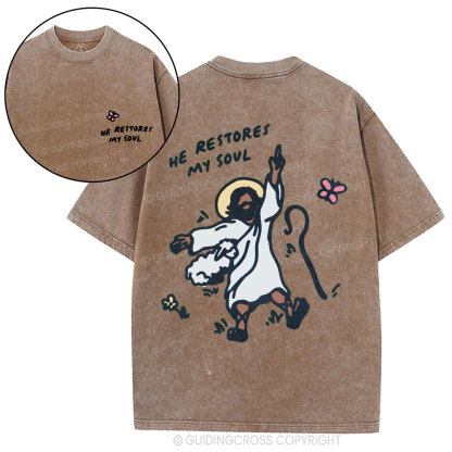 He Restores My Soul Christian Washed T-Shirt
