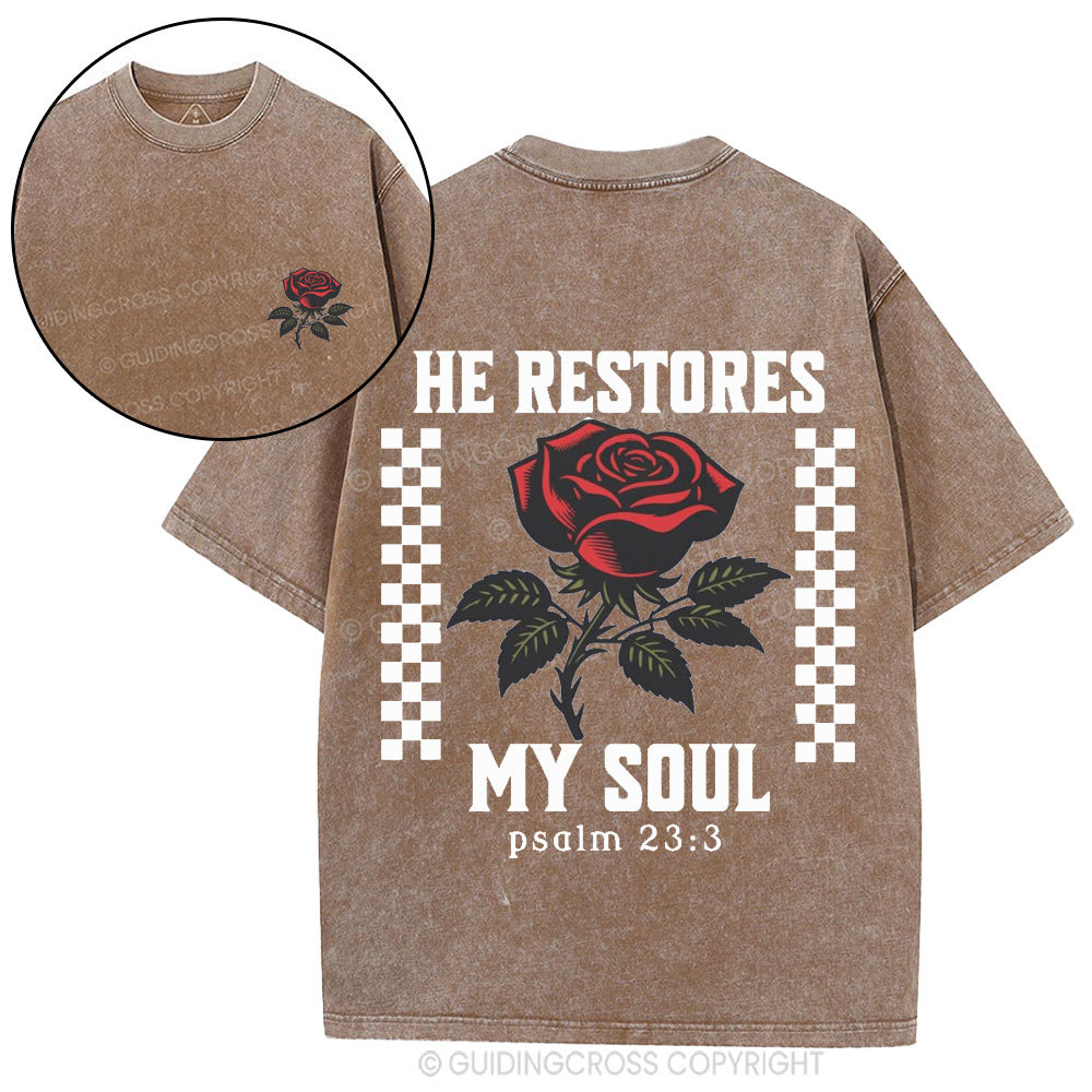 He Restores My Soul Christian Washed T-Shirt