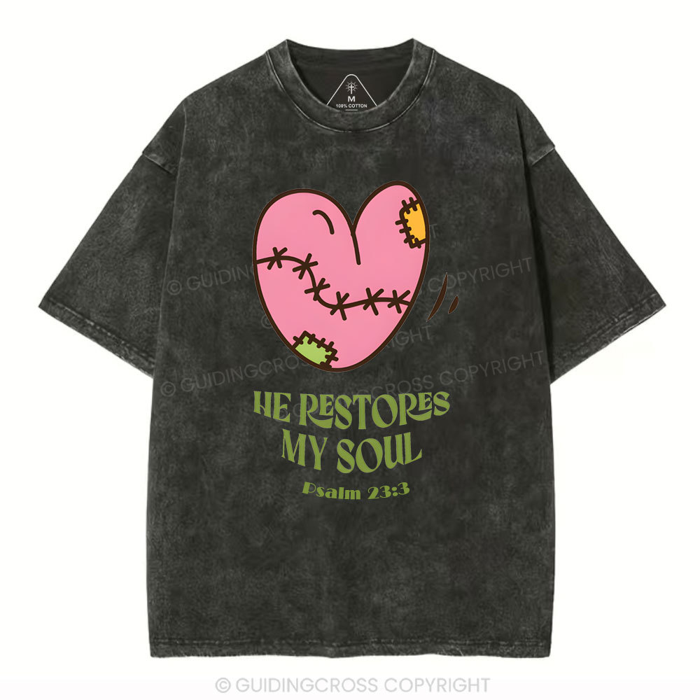 He Restores My Soul Christian Washed T-Shirt