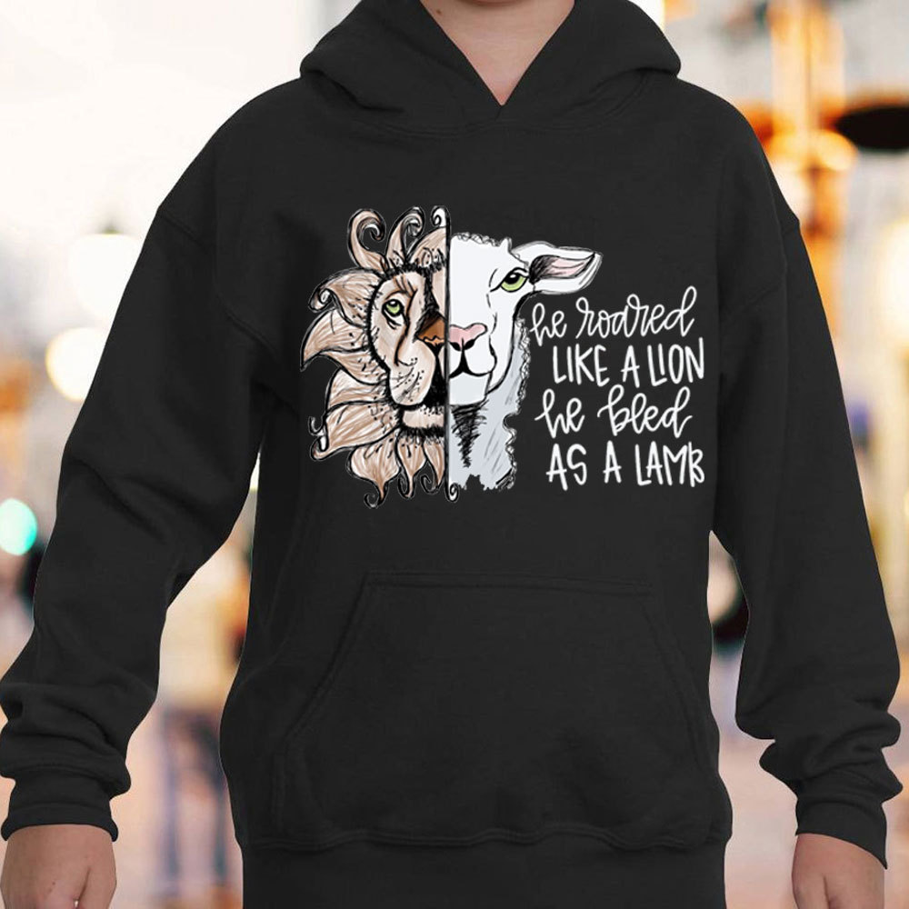 He Roared Like A Lion He Bled As A Lamb Christian Hoodie