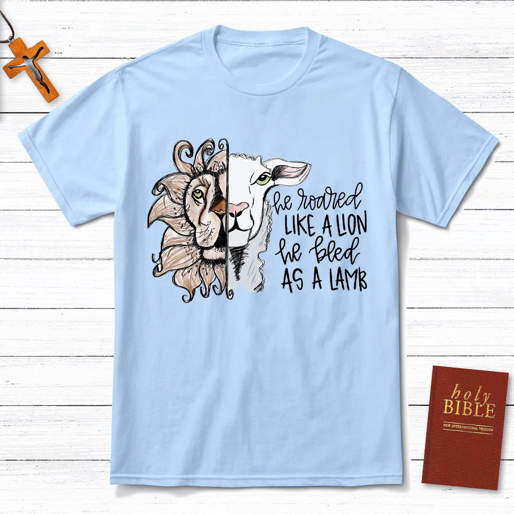 He Roared Like A Lion He Bled As A Lamb Christian T-Shirt