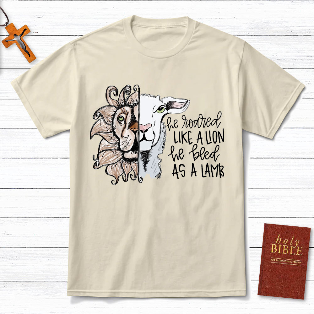 He Roared Like A Lion He Bled As A Lamb Christian T-Shirt