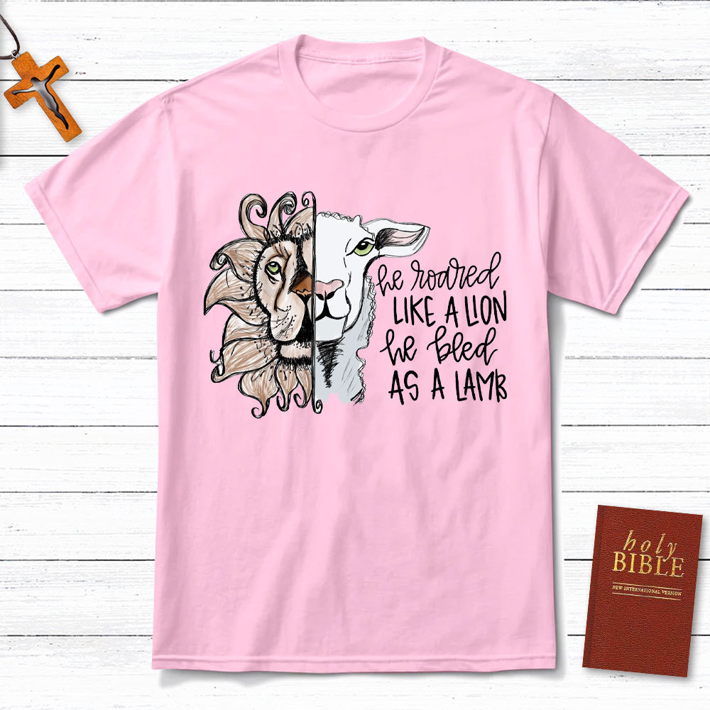 He Roared Like A Lion He Bled As A Lamb Christian T-Shirt