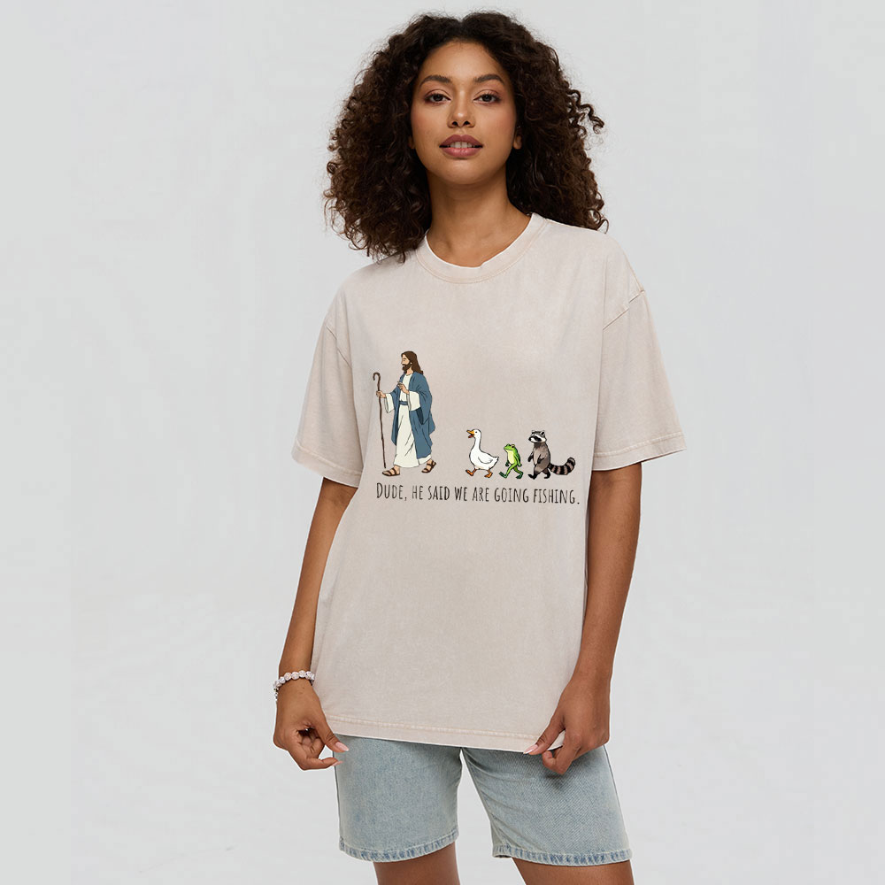 He Said We Are Going Fishing Christian Washed T-Shirt