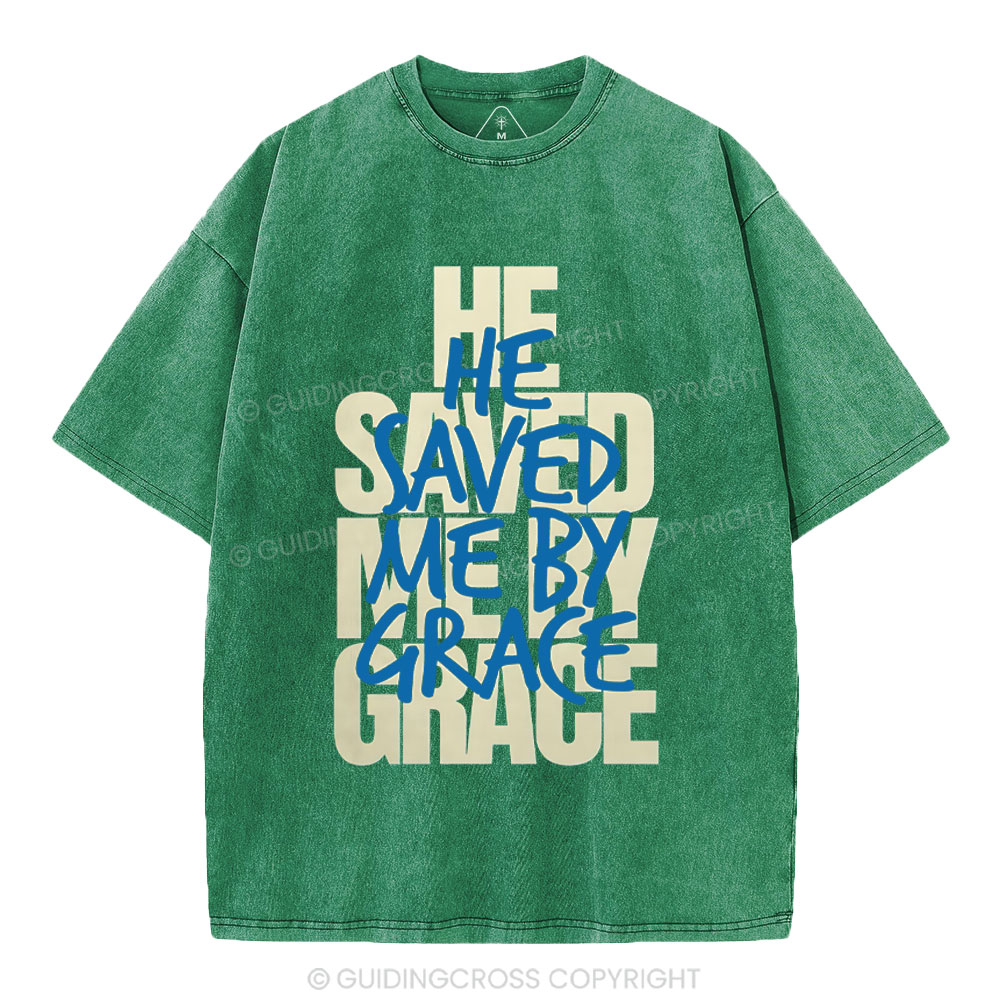 He Saved Me By Grace Christian Washed T-Shirt