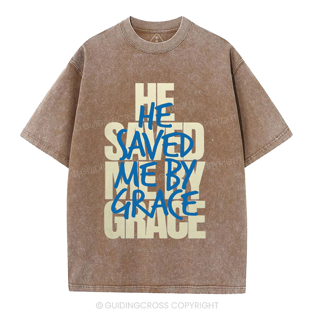 He Saved Me By Grace Christian Washed T-Shirt
