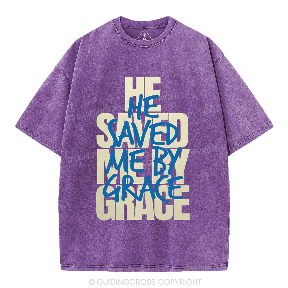 He Saved Me By Grace Christian Washed T-Shirt