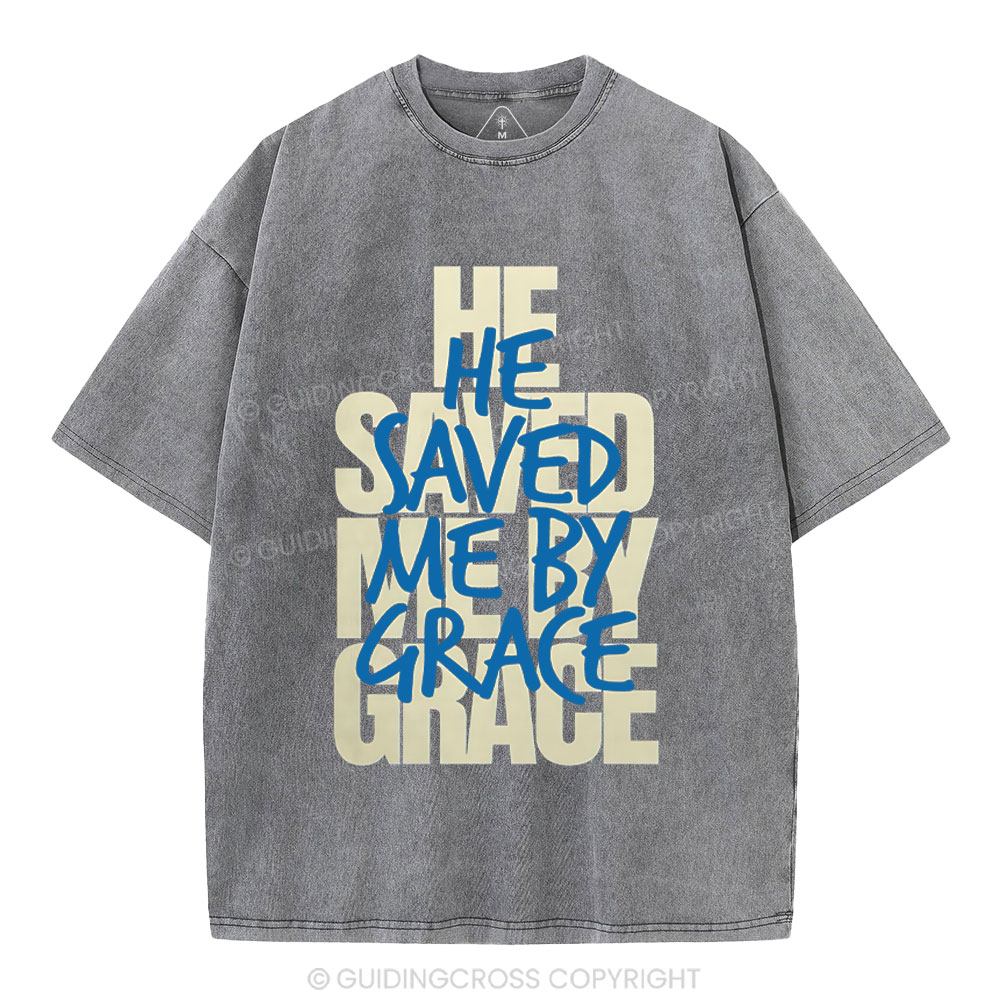 He Saved Me By Grace Christian Washed T-Shirt