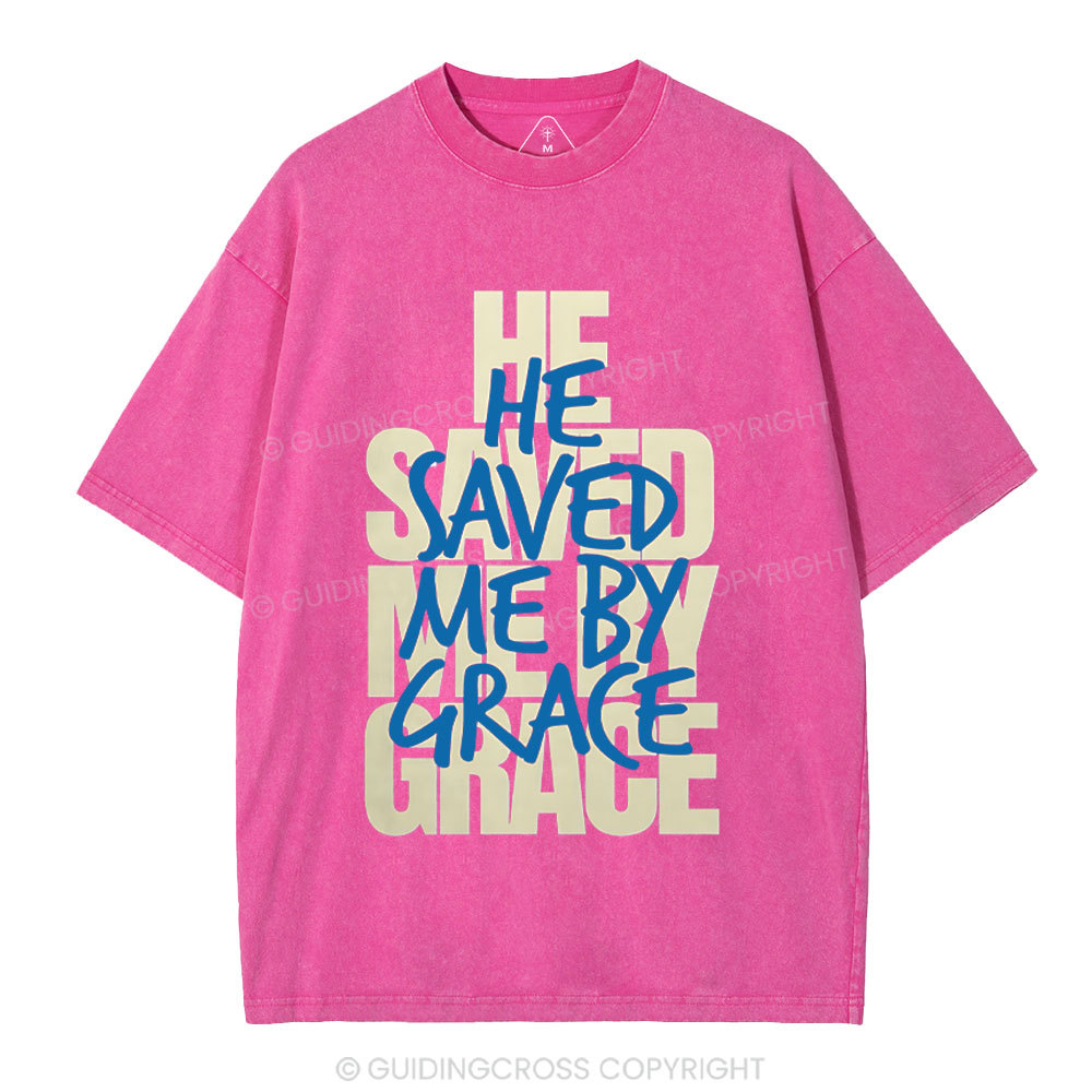 He Saved Me By Grace Christian Washed T-Shirt