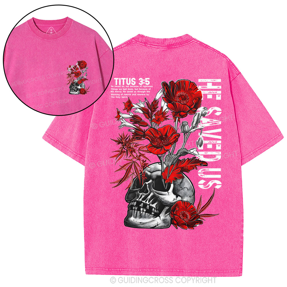 He Saved Us Christian Washed T-Shirt