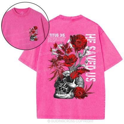 He Saved Us Christian Washed T-Shirt