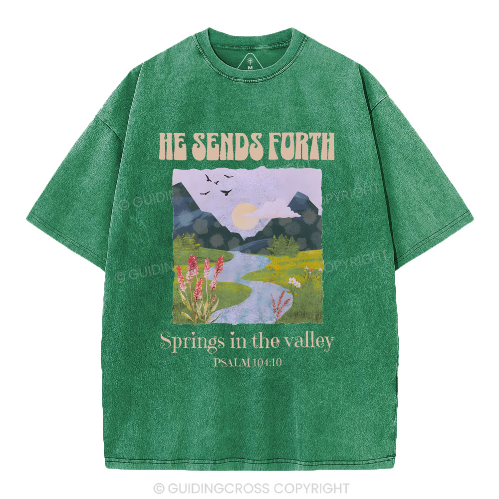 He Sends Forth Spring In The Valley Christian Washed T-Shirt