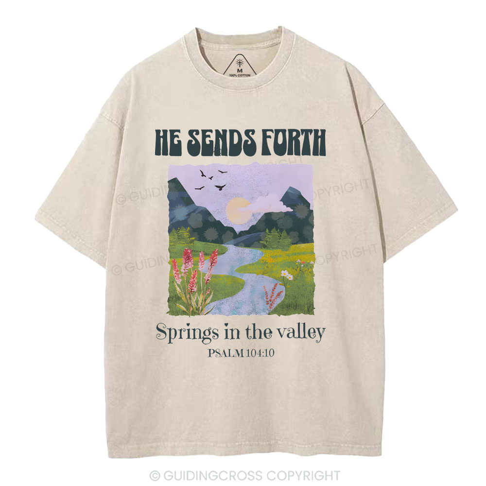 He Sends Forth Spring In The Valley Christian Washed T-Shirt