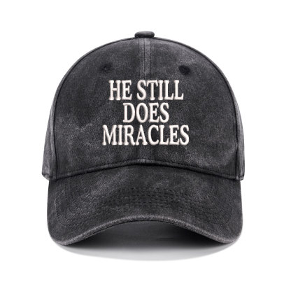 He Still Does Miracles Christian Washed Hat