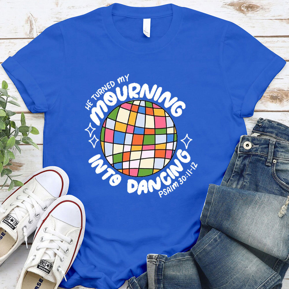 He Turned My Morning Into Dancing Christian T-Shirt