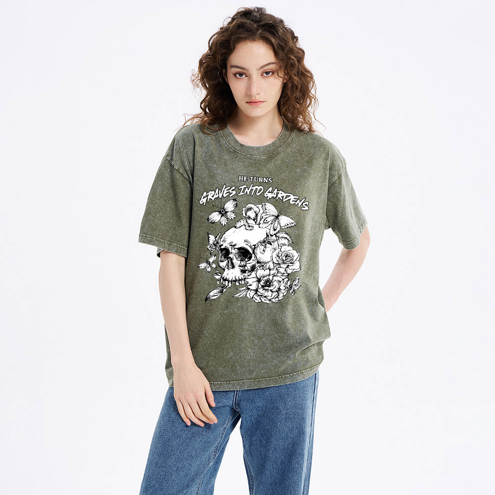 He Turns Graves Into Gardens Christian Washed T-Shirt