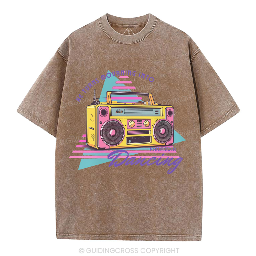 He Turns Mourning Into Dacing Christian Washed T-Shirt