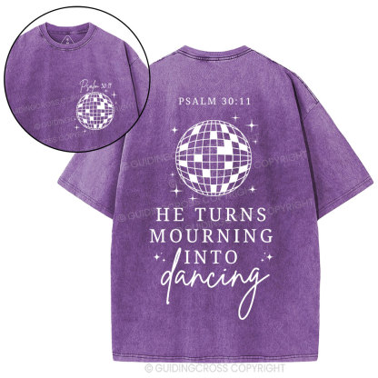 He Turns Mourning Into Dancing Christian Washed T-Shirt