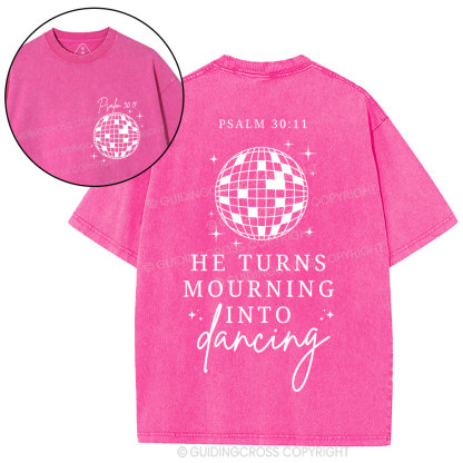 He Turns Mourning Into Dancing Christian Washed T-Shirt