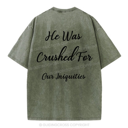 He Was Crushed For Our Iniquities Christian Washed T-Shirt