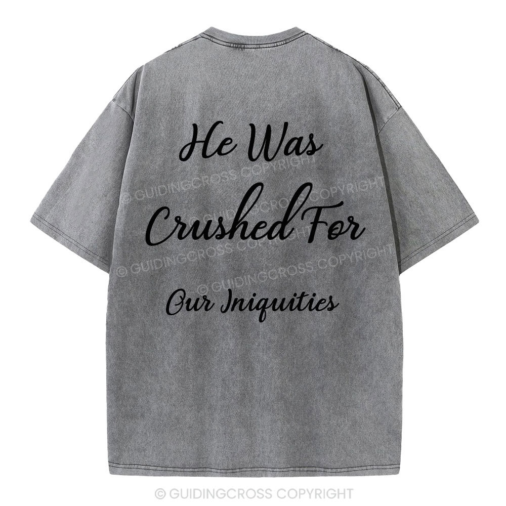 He Was Crushed For Our Iniquities Christian Washed T-Shirt