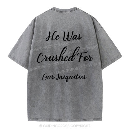 He Was Crushed For Our Iniquities Christian Washed T-Shirt