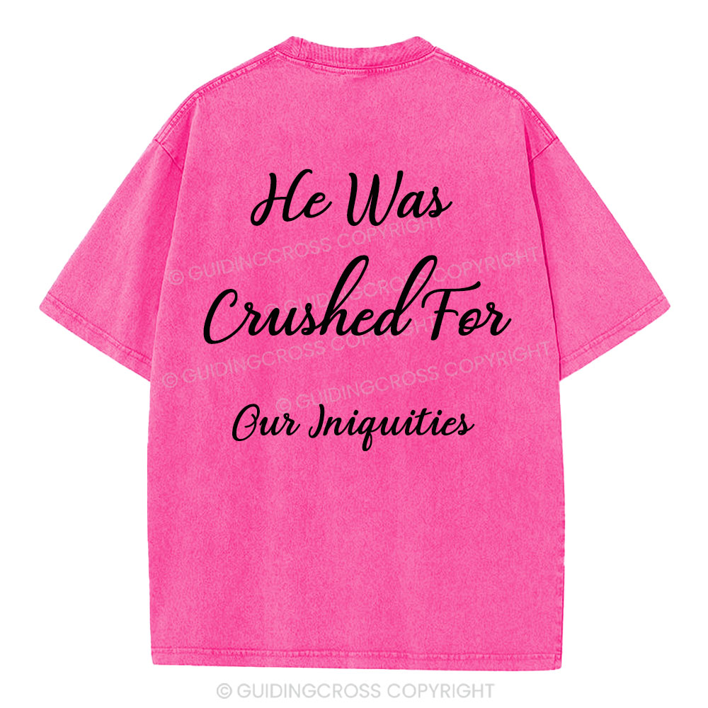 He Was Crushed For Our Iniquities Christian Washed T-Shirt