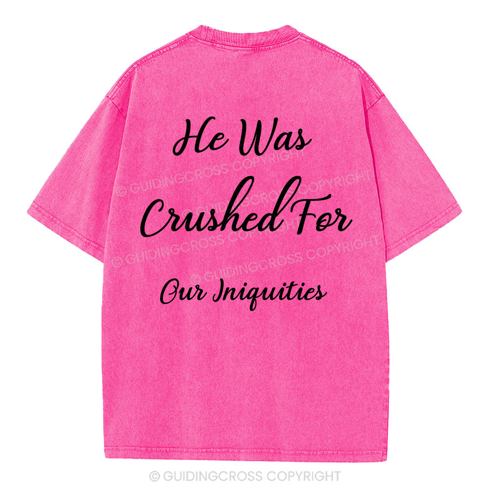 He Was Crushed For Our Iniquities Christian Washed T-Shirt