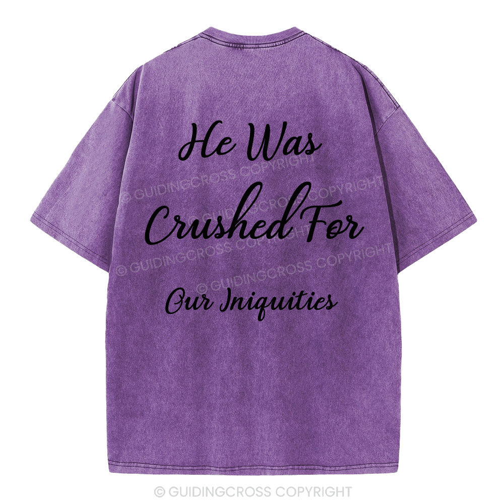 He Was Crushed For Our Iniquities Christian Washed T-Shirt
