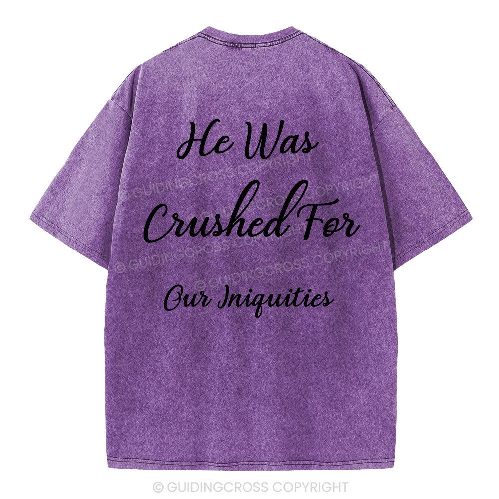 He Was Crushed For Our Iniquities Christian Washed T-Shirt
