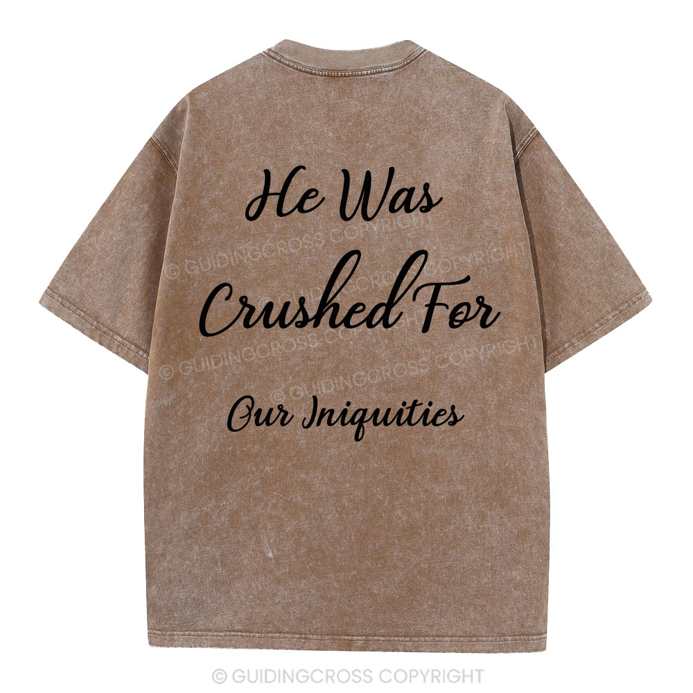 He Was Crushed For Our Iniquities Christian Washed T-Shirt