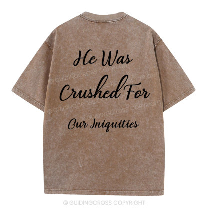 He Was Crushed For Our Iniquities Christian Washed T-Shirt