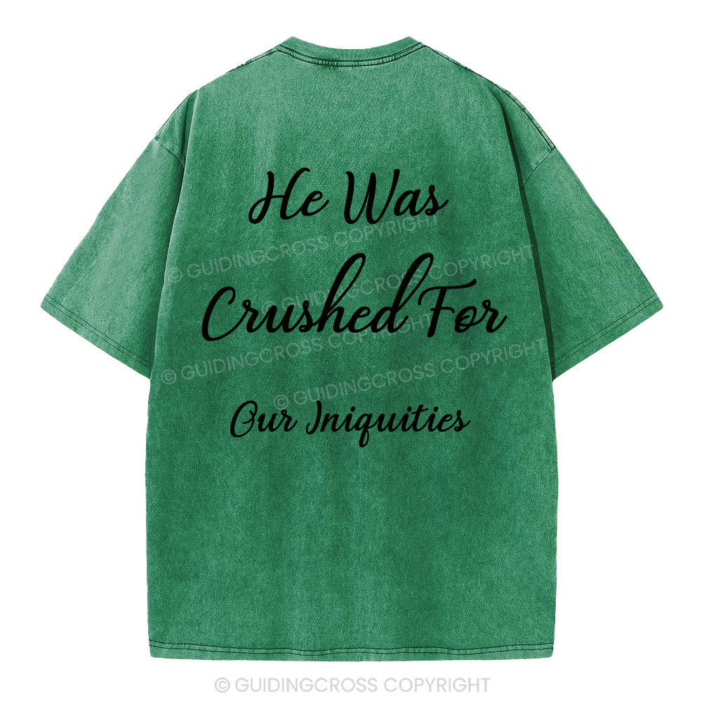 He Was Crushed For Our Iniquities Christian Washed T-Shirt
