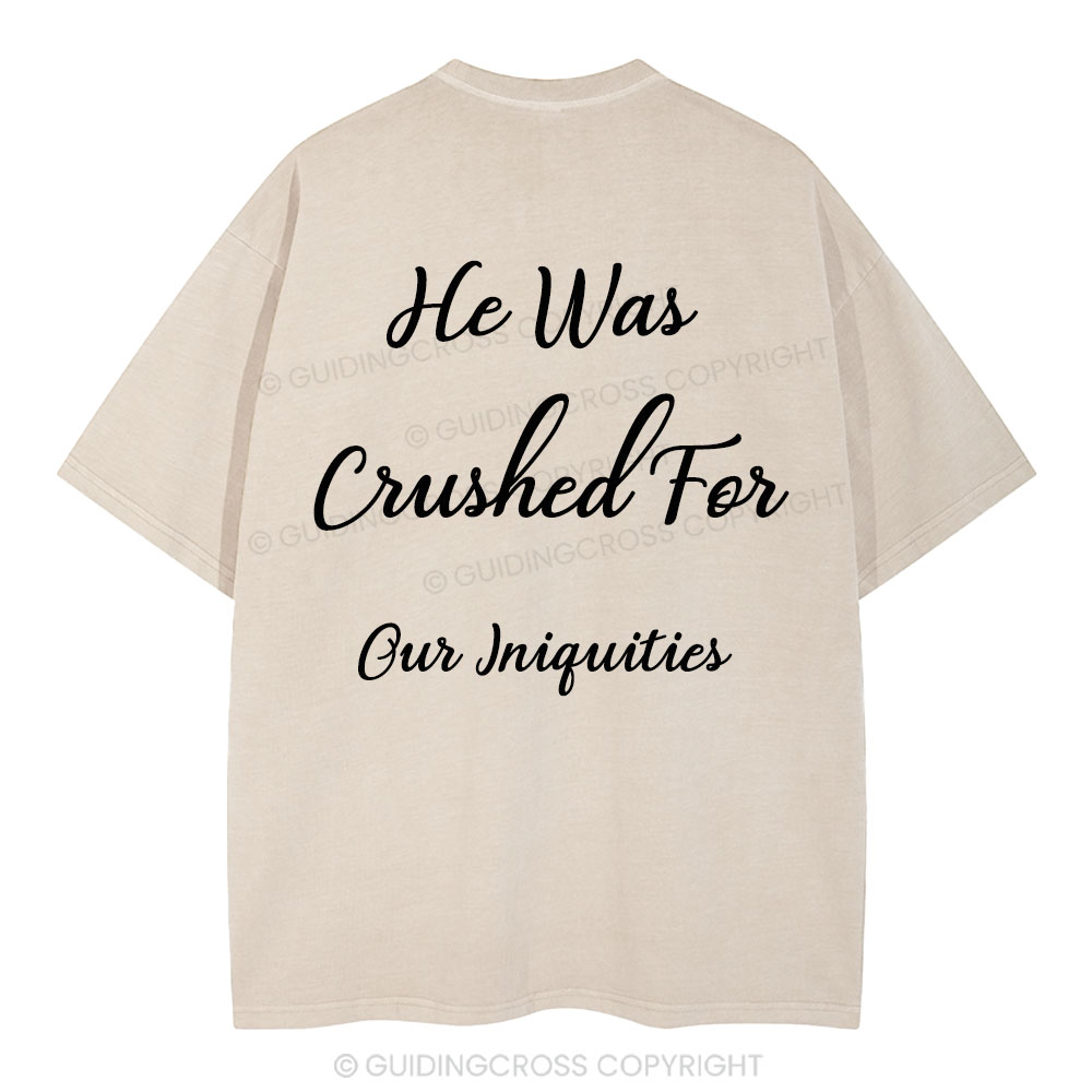 He Was Crushed For Our Iniquities Christian Washed T-Shirt