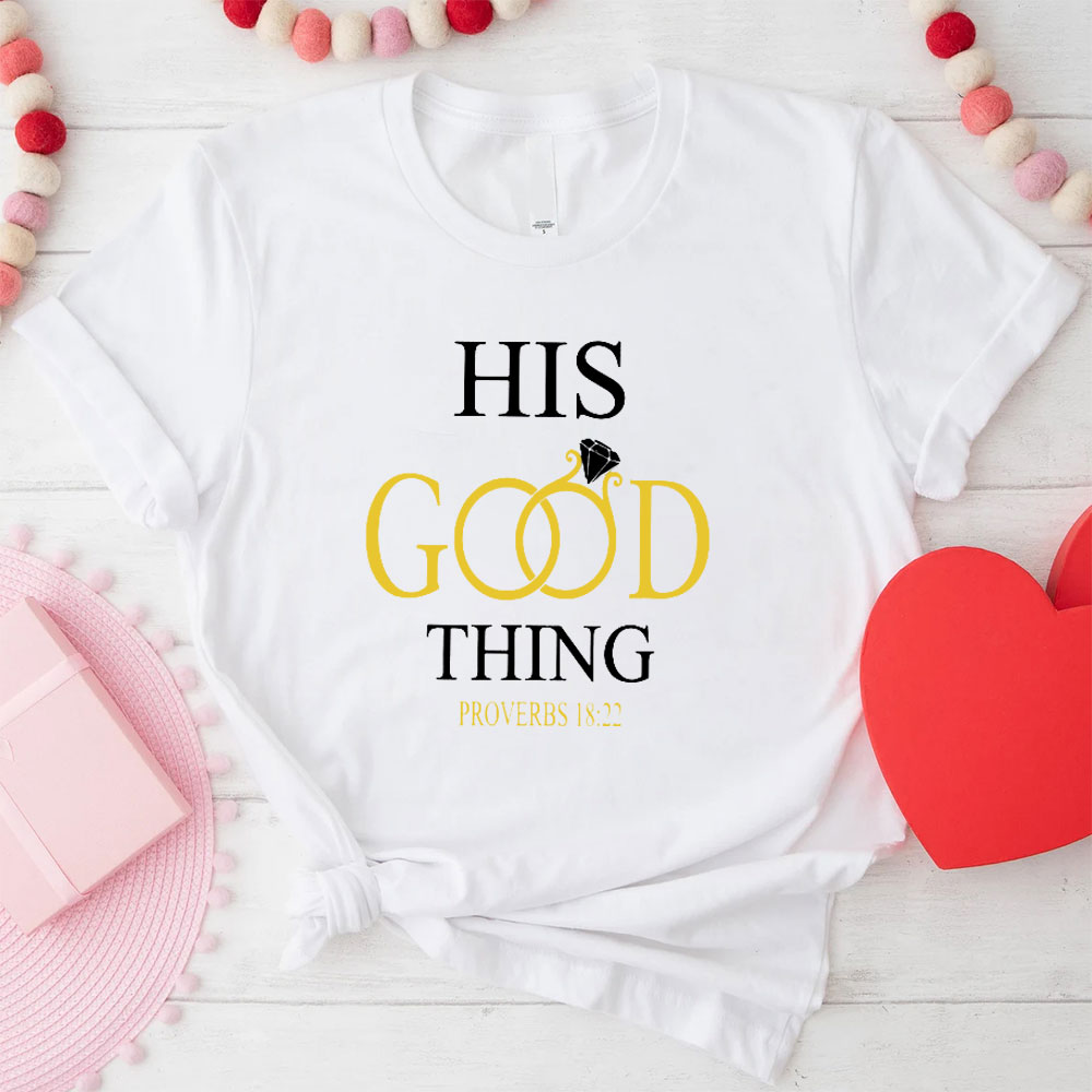 He Who Find A Wife Find A Good Things Christian Couple T-Shirt
