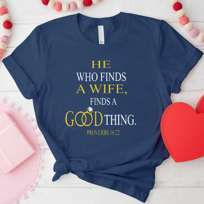 He Who Find A Wife Find A Good Things Christian Couple T-Shirt