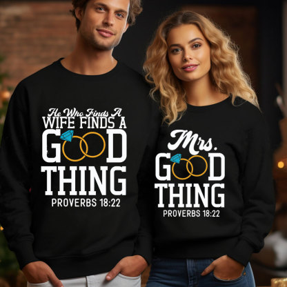 He Who Finds A Wife Finds A Good Thing His Good Thing Wifey Found Christian Couple Sweatshirt
