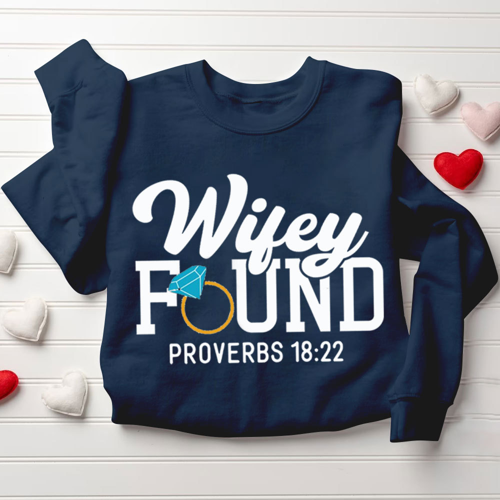 He Who Finds A Wife Finds A Good Thing His Good Thing Wifey Found Christian Couple Sweatshirt