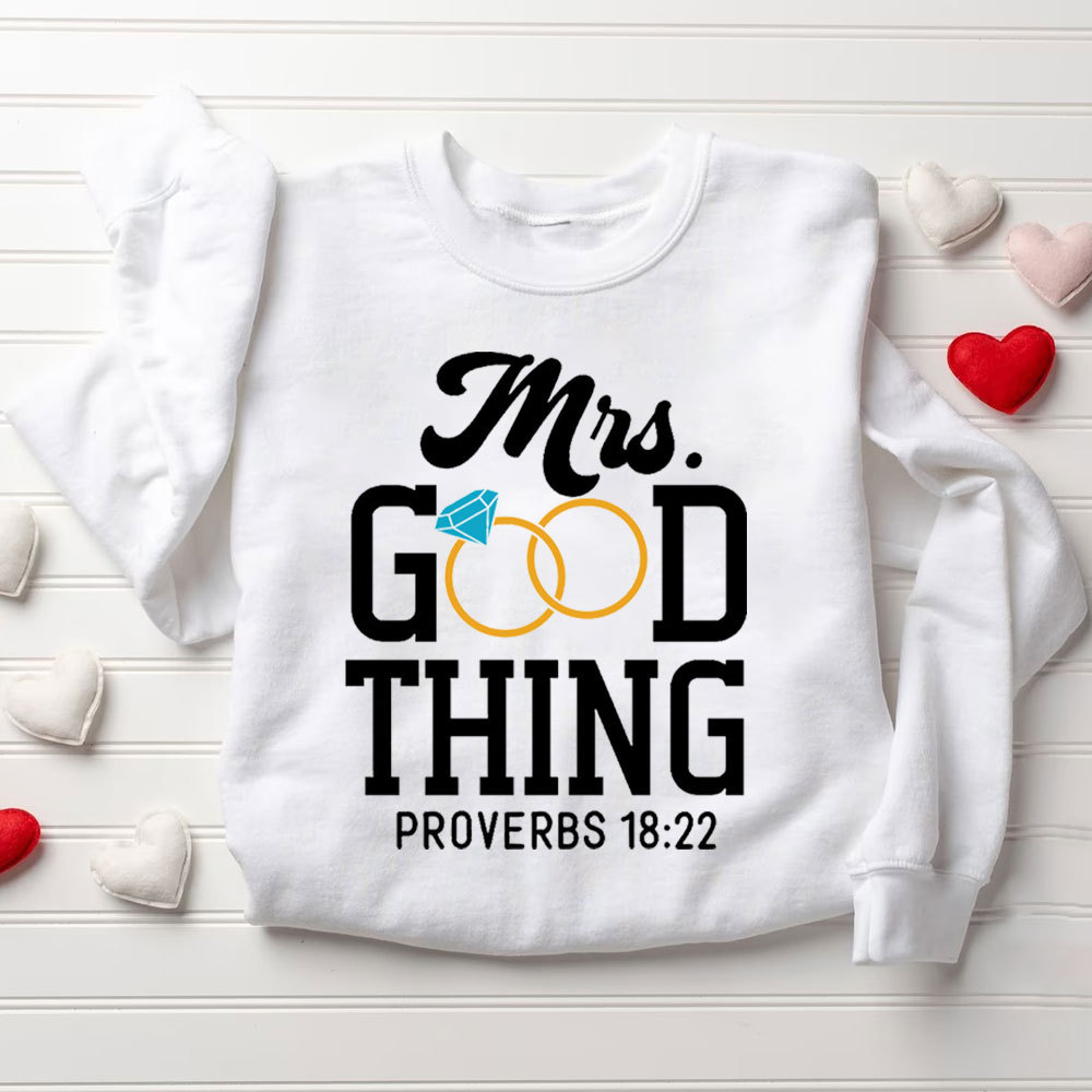 He Who Finds A Wife Finds A Good Thing His Good Thing Wifey Found Christian Couple Sweatshirt