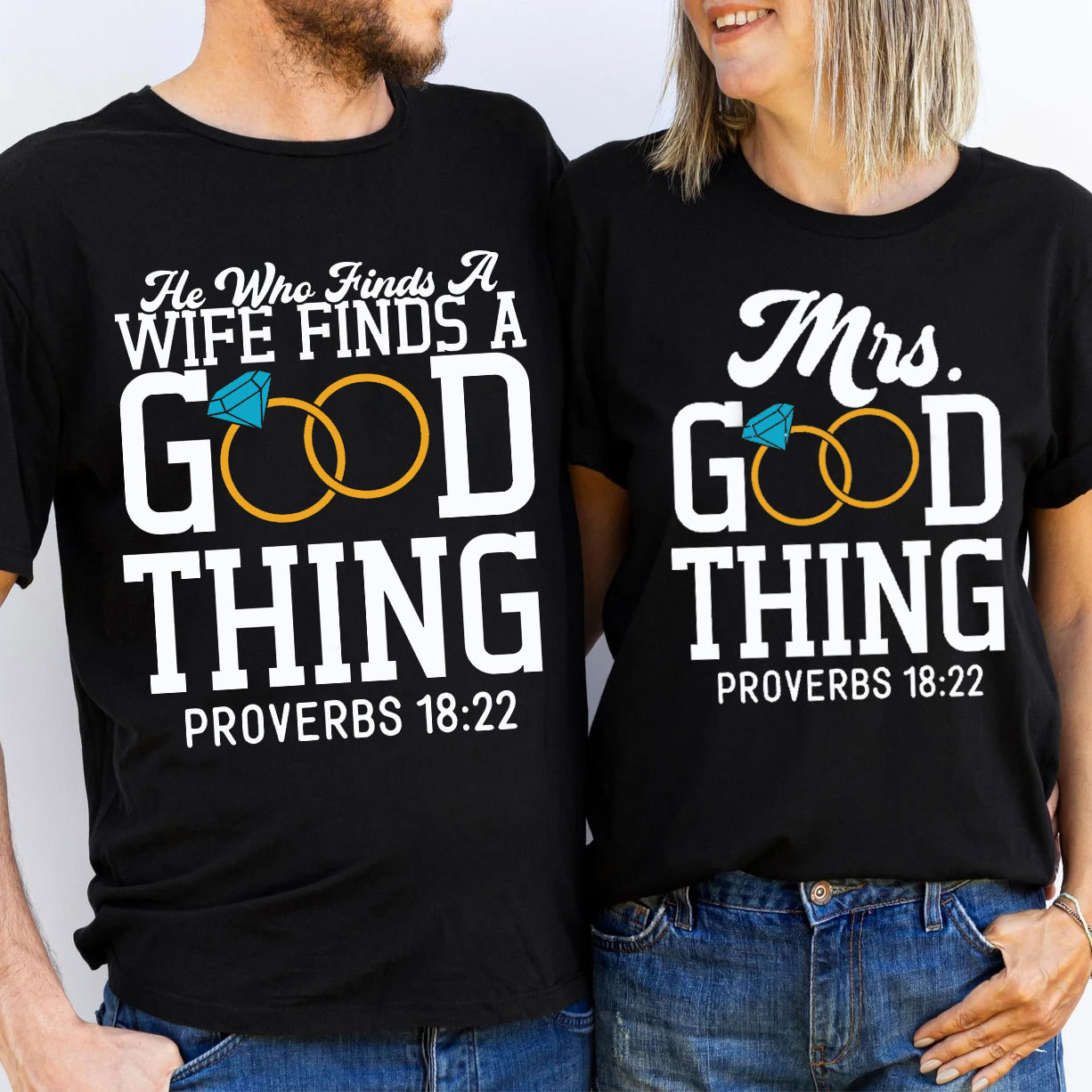 He Who Finds A Wife Finds A Good Thing His Good Thing Wifey Found Christian Couple T-shirt
