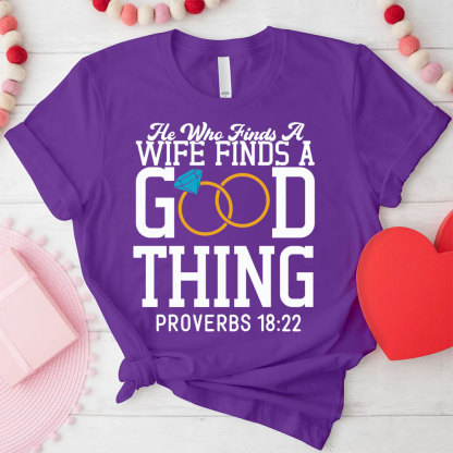 He Who Finds A Wife Finds A Good Thing His Good Thing Wifey Found Christian Couple T-shirt