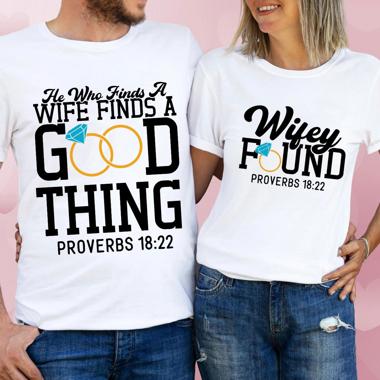 He Who Finds A Wife Finds A Good Thing His Good Thing Wifey Found Christian Couple T-shirt
