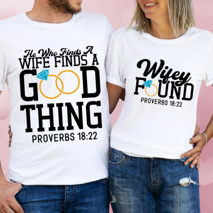 He Who Finds A Wife Finds A Good Thing His Good Thing Wifey Found Christian Couple T-shirt