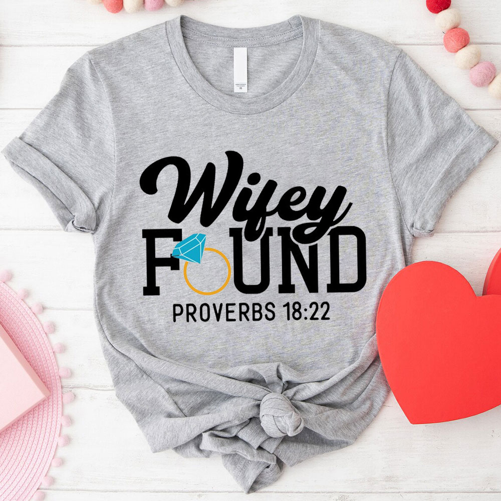 He Who Finds A Wife Finds A Good Thing His Good Thing Wifey Found Christian Couple T-shirt