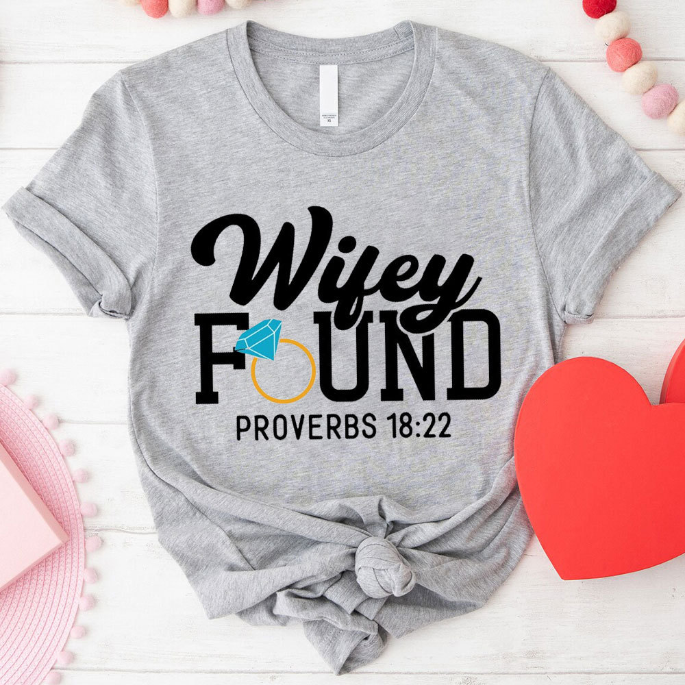He Who Finds A Wife Finds A Good Thing His Good Thing Wifey Found Christian Couple T-shirt