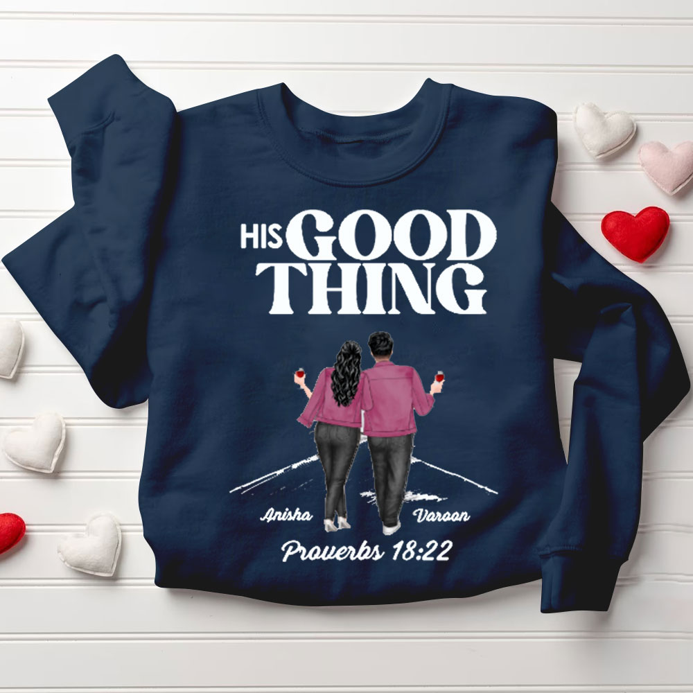Personalized He Who Finds A Wife Finds A Good Things His Good Things Christian Couple Sweatshirt