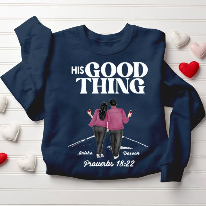 Personalized He Who Finds A Wife Finds A Good Things His Good Things Christian Couple Sweatshirt