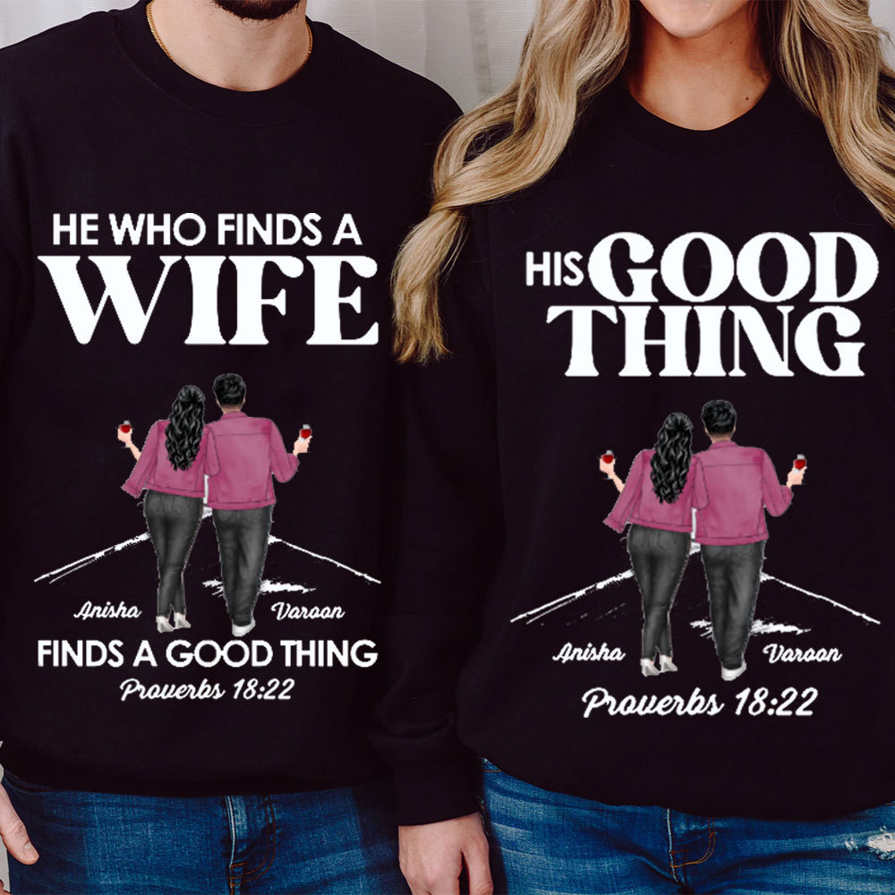 Personalized He Who Finds A Wife Finds A Good Things His Good Things Christian Couple Sweatshirt